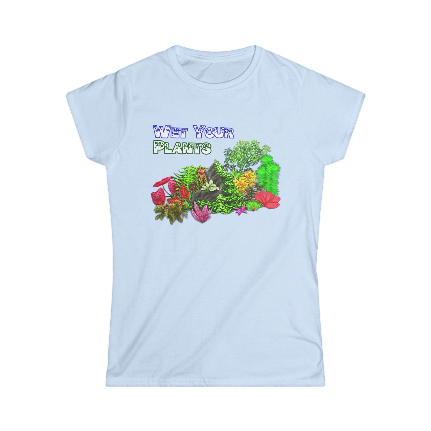 13. Women's Tee - Wet Your Plants!