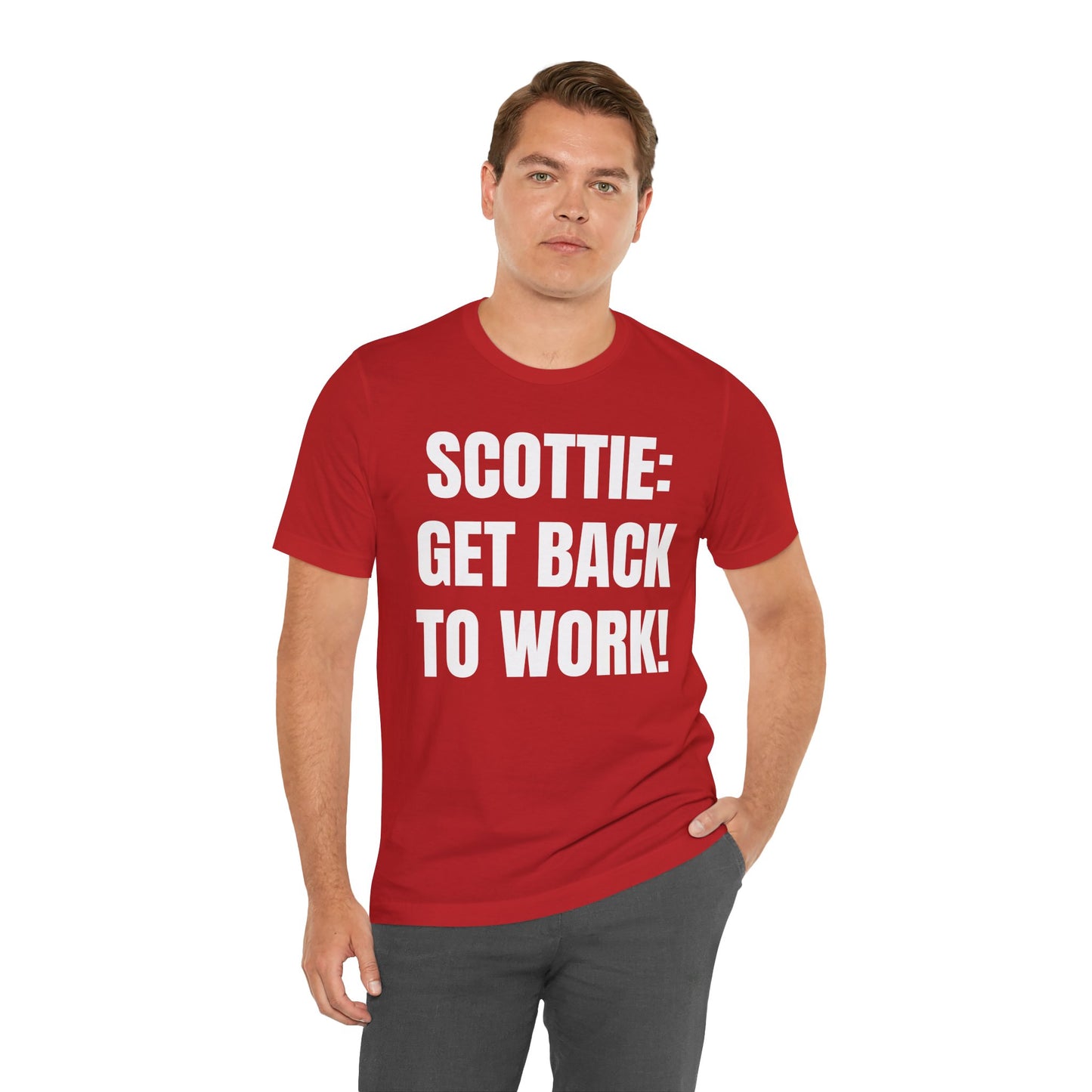 002a. Scottie Get Back to Work! - FRONT printed