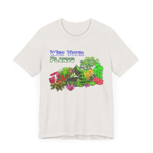 06. Premium T-Shirt - Wet Your Plants!